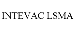 INTEVAC LSMA trademark