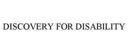 DISCOVERY FOR DISABILITY trademark