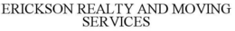 ERICKSON REALTY AND MOVING SERVICES trademark