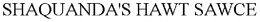 SHAQUANDA'S HAWT SAWCE trademark
