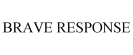 BRAVE RESPONSE trademark