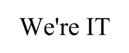 WE'RE IT trademark