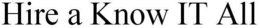 HIRE A KNOW IT ALL trademark