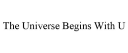 THE UNIVERSE BEGINS WITH U trademark