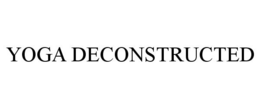 YOGA DECONSTRUCTED trademark