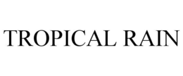 TROPICAL RAIN trademark