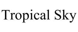 TROPICAL SKY trademark