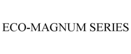 ECO-MAGNUM SERIES trademark
