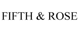 FIFTH & ROSE trademark