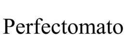PERFECTOMATO trademark