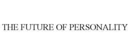 THE FUTURE OF PERSONALITY trademark