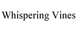 WHISPERING VINES trademark