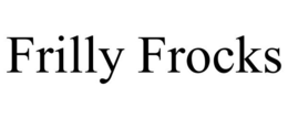 FRILLY FROCKS trademark