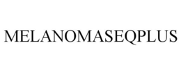 MELANOMASEQPLUS trademark
