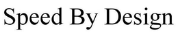 SPEED BY DESIGN trademark