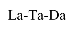 LA-TA-DA trademark