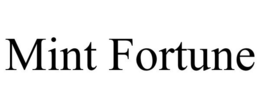 MINT FORTUNE trademark