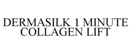 DERMASILK 1 MINUTE COLLAGEN LIFT trademark