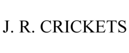 J. R. CRICKETS trademark