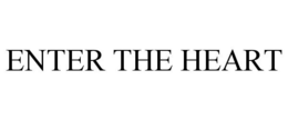 ENTER THE HEART trademark