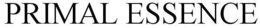 PRIMAL ESSENCE trademark