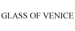 GLASS OF VENICE trademark