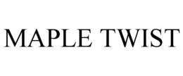MAPLE TWIST trademark