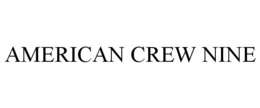 AMERICAN CREW NINE trademark