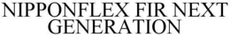 NIPPONFLEX FIR NEXT GENERATION trademark