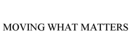 MOVING WHAT MATTERS trademark