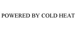 POWERED BY COLD HEAT trademark