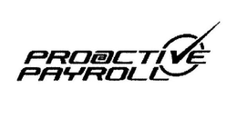 PRO@CTIVE PAYROLL. trademark