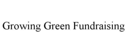 GROWING GREEN FUNDRAISING trademark