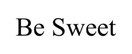 BE SWEET trademark