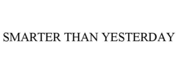 SMARTER THAN YESTERDAY trademark
