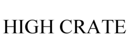 HIGH CRATE trademark