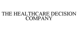 THE HEALTHCARE DECISION COMPANY trademark