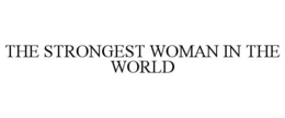 THE STRONGEST WOMAN IN THE WORLD trademark