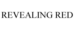 REVEALING RED trademark