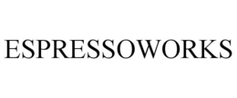 ESPRESSOWORKS trademark