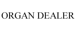 ORGAN DEALER trademark
