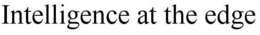 INTELLIGENCE AT THE EDGE trademark