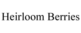 HEIRLOOM BERRIES trademark