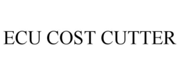ECU COST CUTTER trademark