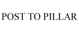 POST TO PILLAR trademark