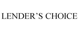 LENDER'S CHOICE trademark