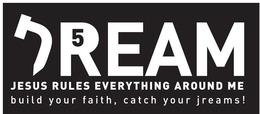 JREAM 5 JESUS RULES EVERYTHING AROUND ME BUILD YOUR FAITH, CATCH YOUR JREAMS! trademark