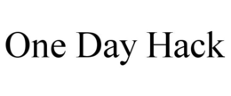 ONE DAY HACK trademark
