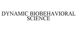 DYNAMIC BIOBEHAVIORAL SCIENCE trademark