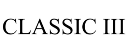 CLASSIC III trademark
